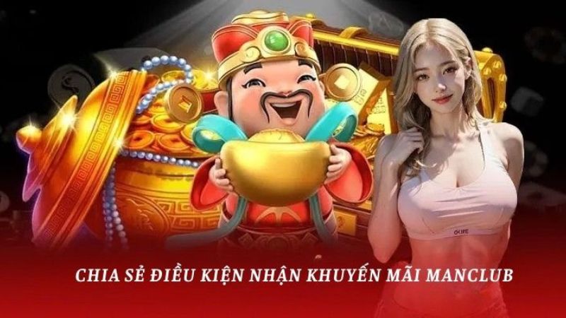 Cách thức tham gia khuyến mãi Manclub vô cùng đơn giản cho người chơi mới