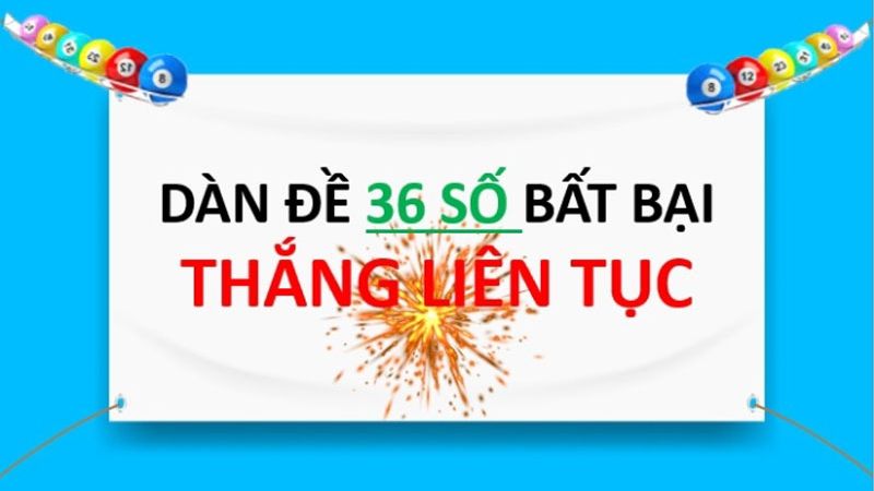 Dàn đề 36 số bất bại là một chiến thuật chơi lô đề được thiết kế để giúp người chơi lựa chọn một bộ số